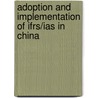 Adoption And Implementation Of Ifrs/ias In China door Fei Wei