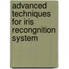 Advanced Techniques for iris recongnition system door Makram Nabti