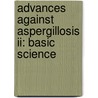 Advances Against Aspergillosis Ii: Basic Science door Malcolm D. Richardson