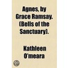 Agnes, by Grace Ramsay. (Bells of the Sanctuary) by Kathleen O'Meara