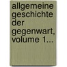 Allgemeine Geschichte Der Gegenwart, Volume 1... by Eduard Burckhart