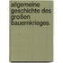 Allgemeine Geschichte des großen Bauernkrieges.