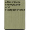 Altlantinische Chorographie Und Stadtegeschichte door Albert Bormann