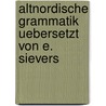 Altnordische Grammatik Uebersetzt Von E. Sievers door Ludvig Frands Adalbert Wimmer