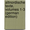 Altnordische Texte, Volumes 1-3 (German Edition) door Mogk Eugen