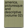 America, Picturesque and Descriptive (Volume 02) door Joel Cook