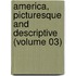 America, Picturesque and Descriptive (Volume 03)