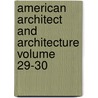 American Architect and Architecture Volume 29-30 door United States Government