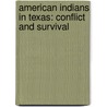 American Indians in Texas: Conflict and Survival door Sandy Phan