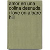 Amor en una colina desnuda / Love on a bare hill door Wang Anyi