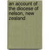 An Account of the Diocese of Nelson, New Zealand door Onbekend
