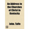 An Address to the Churches of Christ in Kentucky door John. Taffe