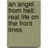 An Angel from Hell: Real Life on the Front Lines