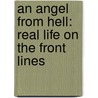 An Angel from Hell: Real Life on the Front Lines door Ryan A. Conklin