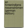 An Hinterindiens Riesenströmen (German Edition) door Brunhuber Robert
