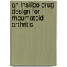 An Insilico Drug Design For Rheumatoid Arthritis by Srikumar P.S.
