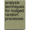 Analysis Techniques for Nudged Random Processes. by Juliana Freire