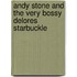 Andy Stone and the Very Bossy Delores Starbuckle