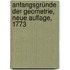 Anfangsgründe Der Geometrie, Neue Auflage, 1773