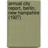 Annual City Report, Berlin, New Hampshire (1927) by Berlin