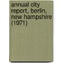 Annual City Report, Berlin, New Hampshire (1971)