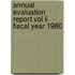 Annual Evaluation Report Vol Ii Fiscal Year 1980