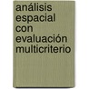 Análisis Espacial con Evaluación Multicriterio door NicoláS. Caloni
