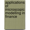 Applications of Microscopic Modelling in Finance by Alexander Weiß