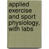Applied Exercise And Sport Physiology, With Labs