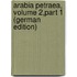 Arabia Petraea, Volume 2,part 1 (German Edition)