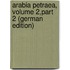Arabia Petraea, Volume 2,part 2 (German Edition)