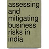 Assessing and Mitigating Business Risks in India by Balbir Bhasin