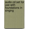 Audio Cd Set For Use With Foundations In Singing door Van A. Christy
