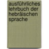 Ausführliches Lehrbuch der hebräischen Sprache door Böttcher Friedrich