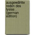 Ausgewählte Reden Des Lysias . (German Edition)