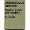 Autonomous Surface Exploration for Mobile Robots door Stewart Moorehead