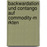 Backwardation Und Contango Auf Commodity-M Rkten door Alexander Pisch