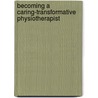 Becoming a caring-transformative physiotherapist by Serela Ramklass