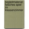 Begleitmaterial: Falsches Spiel im Klassenzimmer door Andreas Müller