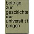 Beitr Ge Zur Geschichte Der Universit T T Bingen