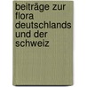 Beiträge zur Flora Deutschlands und der Schweiz door Bischoff