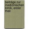 Beiträge zur Medizinischen Klinik, erster Theil door Ernst Horn