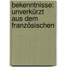 Bekenntnisse: Unverkürzt aus dem französischen door Rousseau Jean-Jacques