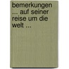 Bemerkungen ... auf seiner Reise um die Welt ... door George Forster
