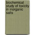 Biochemical study of Toxicity in Inorganic Salts
