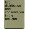 Bird Distribution and Conservation in the Amazon door Mariana M. Vale