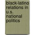 Black-Latino Relations in U.S. National Politics