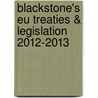 Blackstone's Eu Treaties & Legislation 2012-2013 door Nigel Foster