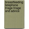 Breastfeeding Telephone Triage Triage and Advice door Maya Bunik
