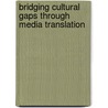 Bridging Cultural Gaps Through Media Translation door Amineh Adelnia